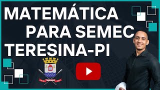 SEMEC TERESINA PI  MATEMÁTICA  Resolução de questões 01 [upl. by Anbul]