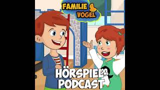 Familie Vogel Hörspiel Podcast [upl. by Nirik]