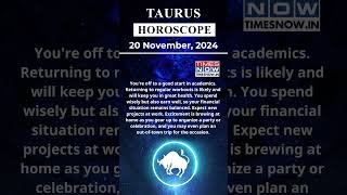 Taurus Horoscope 20 Nov Zodiac  Astrology amp Prediction of the Day  Short Rashifal horoscope [upl. by Soulier]