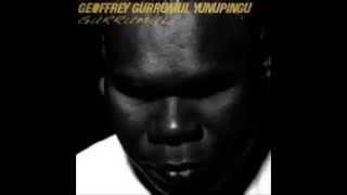 Gurrumul Geoffrey Gurrumul Yunupingu  Wukun [upl. by Wilt]