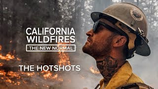 The Hotshots  California Wildfires The New Normal [upl. by Pahl879]