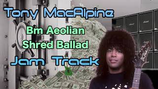 B Aeolian MacAlpine Shred Ballad Jam Backing Track [upl. by Leontyne]