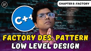 Factory Design Pattern  Chapter 8 Low Level Design [upl. by Eimmit]