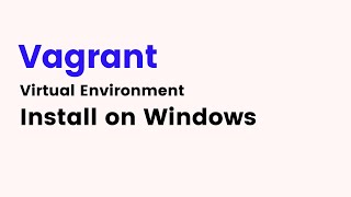 Vagrant  How to Install Vagrant on Windows [upl. by Kcirddet26]