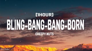 Creepy Nuts  BlingBangBangBorn Lyrics 1HOUR [upl. by Dan]