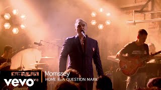 Morrissey  Home Is a Question Mark Live in Berlin [upl. by Careaga]