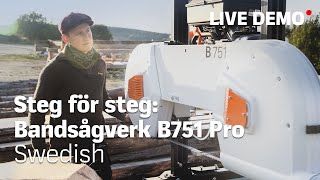 LOGOSOL  Live demo  Steg för steg Bandsågverket B751 Pro [upl. by Pantin923]