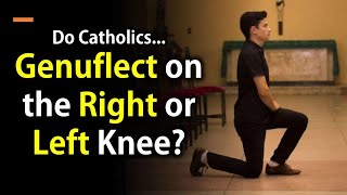 Should Catholics Genuflect on the Right or Left Knee [upl. by Broome]