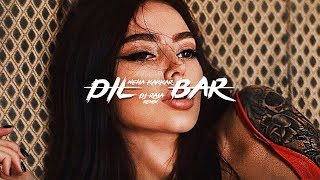 Neha Kakkar  DIL BAR DJ Raja Remix [upl. by Duomham]