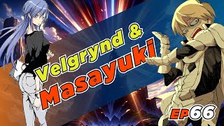 EP66 Velgrynd amp Masayuki The Rise of Masayuki [upl. by Eydnarb]