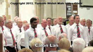 Calon Lan Toronto Welsh Male Voice Choir TWMVC [upl. by Yzeerb]