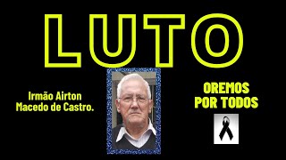 LUTO CCB Irmão Airton Macedo de Castro [upl. by Elnora]