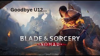 Saying goodbye to Blade and Sorcery Nomad U12 and hello to 10 [upl. by Ailhad]