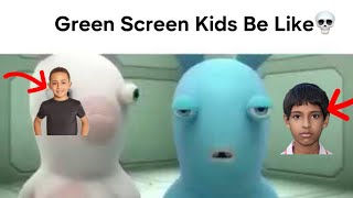 Green Screen Kids Be Like [upl. by Lzeil343]