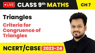 Triangles  Criteria for Congruence of Triangles  Class 9 Maths Chapter 7 LIVE [upl. by Powell]