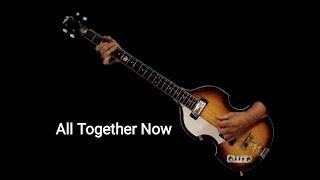 All Together Now  The Beatles Bass Cover [upl. by Hepsibah502]