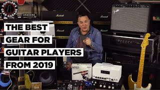 The Best Gear for Guitar Players From 2019 [upl. by Finer]