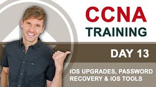 CCNA 100105 ICND1  Day 13 IOS Upgrades Password Recovery amp IOS Tools  Free Cisco Training [upl. by Rodmur]