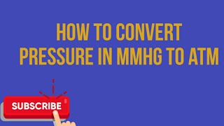 How to Convert Pressure Units atm amp mmHg [upl. by Lenroc]