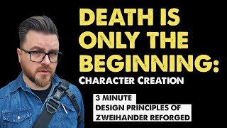 Death Is Only The Beginning 3 Minute Design Principles of ZWEIHANDER RPG Reforged Edition [upl. by Legge349]