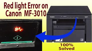 Canon MF3010 Printer Redlight Blinking Error  प्रिंट बटन की redlight ब्लिंक करना  Solution 100 [upl. by Aisauqal]