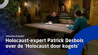 Uitzending 26 januari • Holocaustexpert Patrick Desbois over de ‘Holocaust door kogels [upl. by Pasadis]