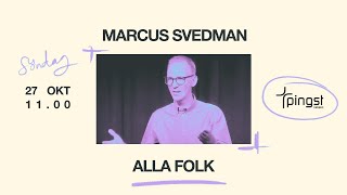 Alla folk  Marcus Svedman  Pingst Örebro [upl. by Jonina]