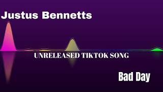 Justus Bennetts  Bad Day UNRELEASED TIKTOK SONG [upl. by Segalman452]