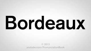 How to Pronounce Bordeaux [upl. by Lamraj]