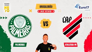 Palmeiras x AthleticoPR  AO VIVO  Campeonato Brasileiro 2024  Rádio Craque Neto [upl. by Einoj]