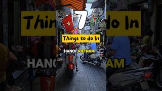 7 things you can do in Hanoi Vietnam🇻🇳 2024 guide travel vietnam hanoi shorts tips shorts [upl. by Eberly175]