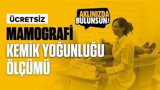 Aklınızda Bulunsun  Ücretsiz Mamografi Kemik Yoğunluğu Ölçümü [upl. by Sevik]