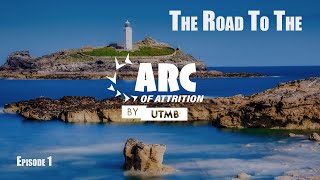 UTMB Arc of Attrition The road to Episode 1 [upl. by Nylia]