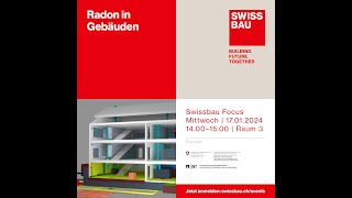 Radon in Gebäuden  Swissbau Focus 2024 [upl. by Atnod]