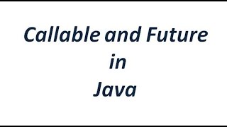 Callable and Future in Java [upl. by Cohbath641]