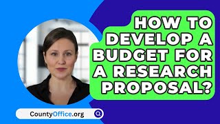 How To Develop A Budget For A Research Proposal  CountyOfficeorg [upl. by Solrak]