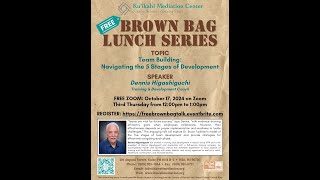 Brown Bag Talk “Team Building Navigating the 5 Stages of Development” by Dennis Higashiguchi [upl. by Burck29]