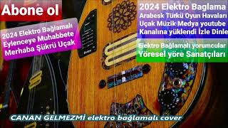 CANAN GELMEZMİ Elektro Bağlama Cover [upl. by Beitch]