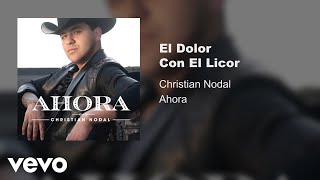 Christian Nodal  El Dolor Con El Licor Audio Oficial [upl. by Tove667]