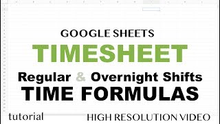 Google Sheets  Timesheet Formulas Time Calculations  Tutorial [upl. by Auqenahc]