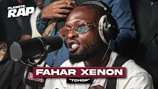 EXCLU Fahar Xenon  Tchop PlanèteRap [upl. by Trainor]