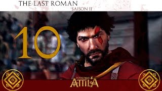 Total War ATTILA  The Last Roman FR S2 10 Cest trop Calme [upl. by Jurgen86]