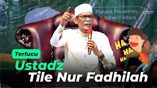 Lucu Ceramah ustadz tile Nurfadhilah bikin ngakak  Super kocak [upl. by Anesusa]