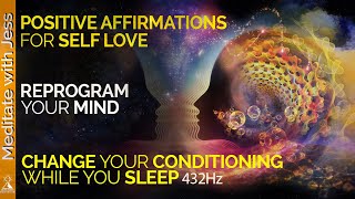 Reprogram Your Mind While You Sleep Positive Affirmations for Self Love Healing 432Hz [upl. by Kobi266]