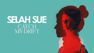 Selah Sue  Catch my drift Official Audio [upl. by Karub]