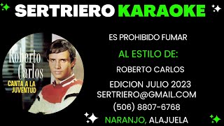 ES PROHIBIDO FUMAR  ROBERTO CARLOS DEMO SERTRIERO KARAOKE [upl. by Suhsoj748]