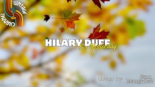 Hilary Duff  So Yesterday Lyrics Video Cover Version [upl. by Allerym]