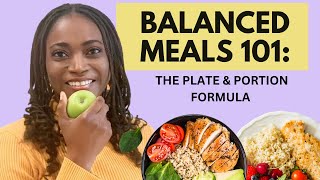 BALANCED MEALS 101  The Plate amp Portion Formula [upl. by Rebor]