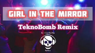 Girl in the Mirror Tekno Discobudots DJ Claiborne TeknoBomb Remix [upl. by Anilah710]