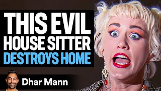 Evil House Sitter DESTROYS HOME  Dhar Mann [upl. by Anasus]